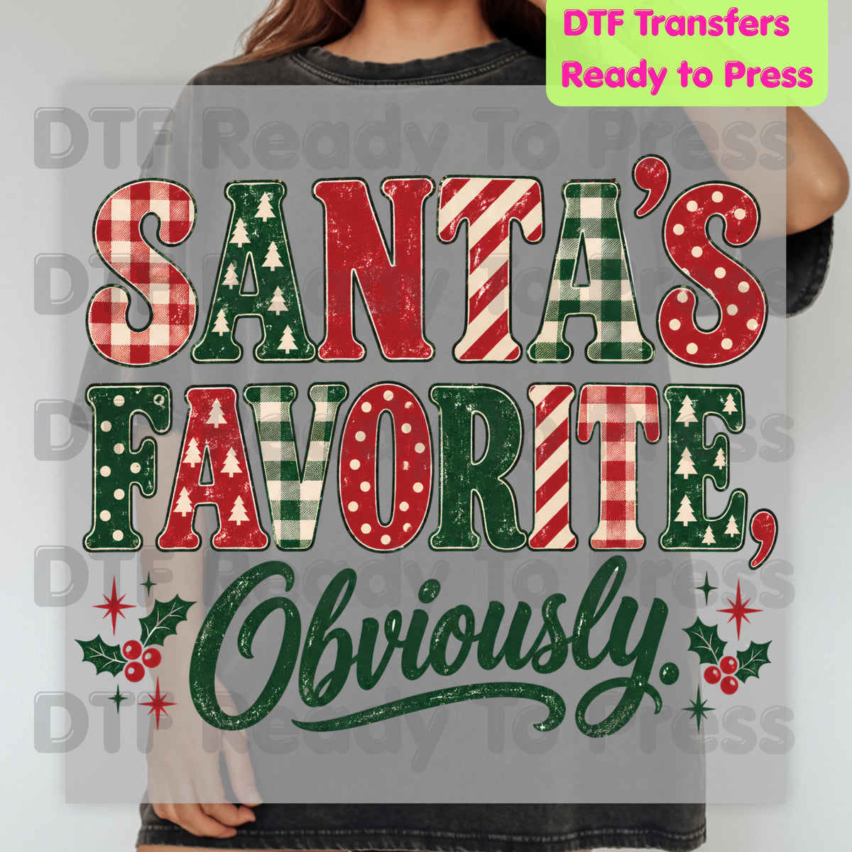 Christmas DTF Transfer, Santa’s Favorite Obviously, Plaid Lettering and Holly Graphic