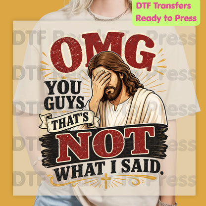 Funny Jesus Facepalm DTF Transfers, OMG You Guys That's Not What I Said Christian Humor Ready to Press