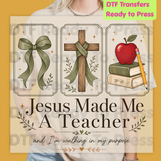 Christian Teacher Heat Transfer Jesus Made Me A Teacher And I'm Walking In My Purpose DTF Transfer Ready to Press Religious Bow Cross Tee