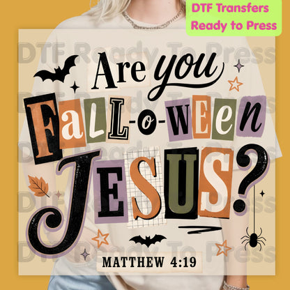 Are You Falloween Jesus DTF Transfers, Matthew 4:19 Christian Halloween Ransom Note Ready to Press