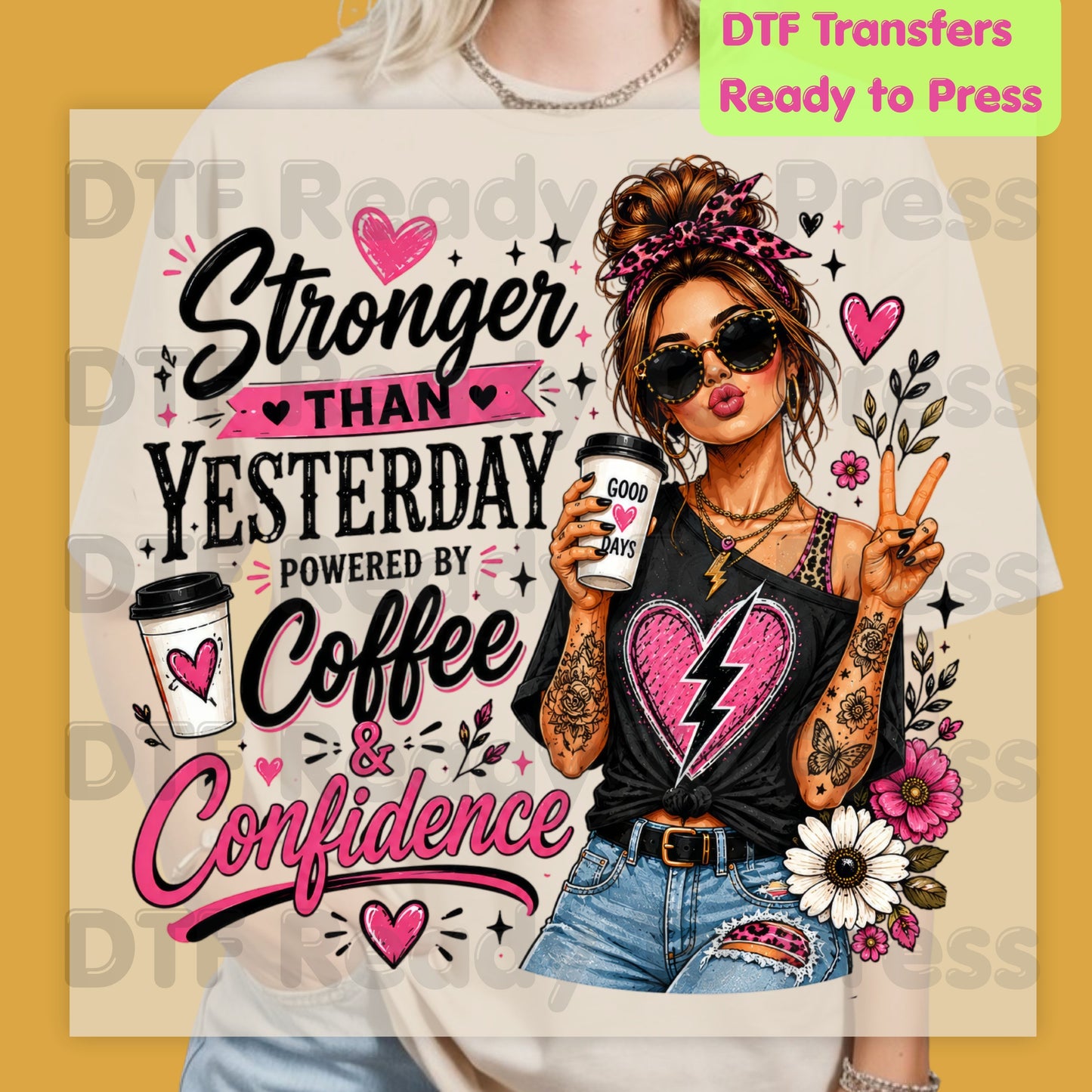Stronger Than Yesterday DTF Transfers, Messy Bun Coffee Girl Pink Hearts Ready to Press