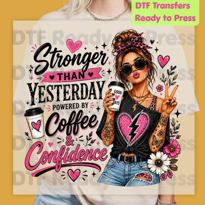 Stronger Than Yesterday DTF Transfers, Messy Bun Coffee Girl Pink Hearts Ready to Press
