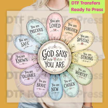 God Says You Are Flower DTF Transfers, Christian Faith Affirmation Petals Religious Quote Ready to Press