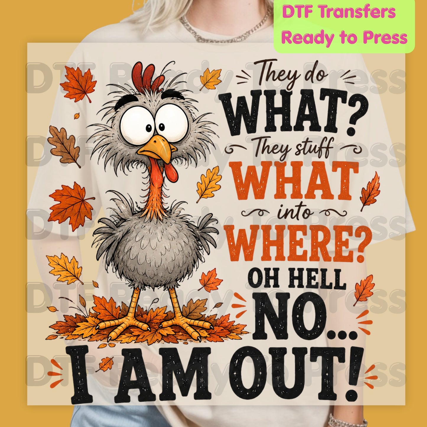 Funny Thanksgiving Turkey DTF Transfers, They Stuff What Into Where Sarcastic Fall Ready to Press