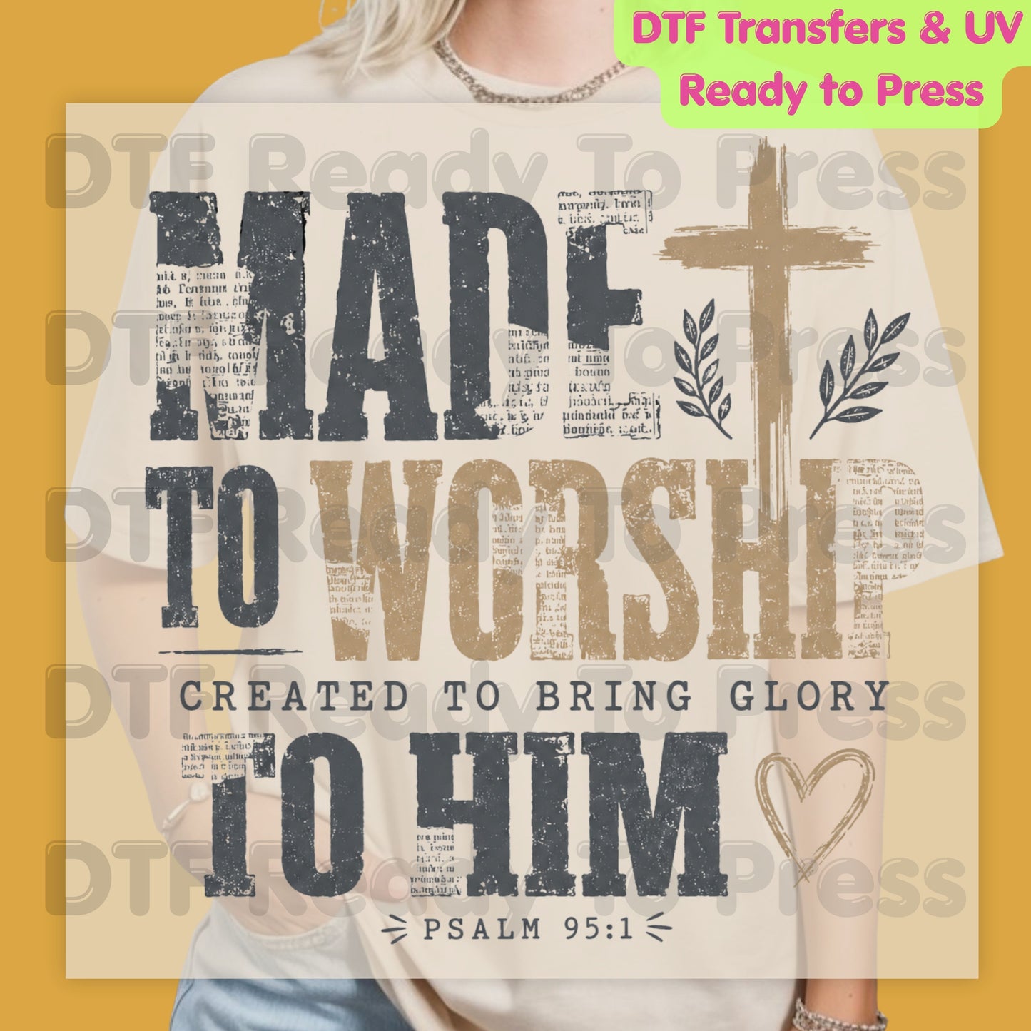 Made to Worship Created to Bring Glory to Him DTF Transfer Ready to Press Psalm 95:1 Bible Verse UV DTF Sticker Christian Distressed Cross Heart Religious Heat Transfer for Shirts