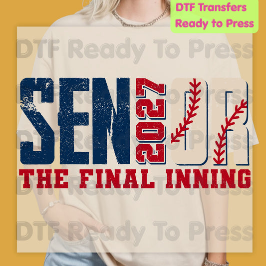 Senior Baseball 2027 DTF Transfers, The Final Inning Class of 2027 Distressed Stitches Graduation Ready to Press