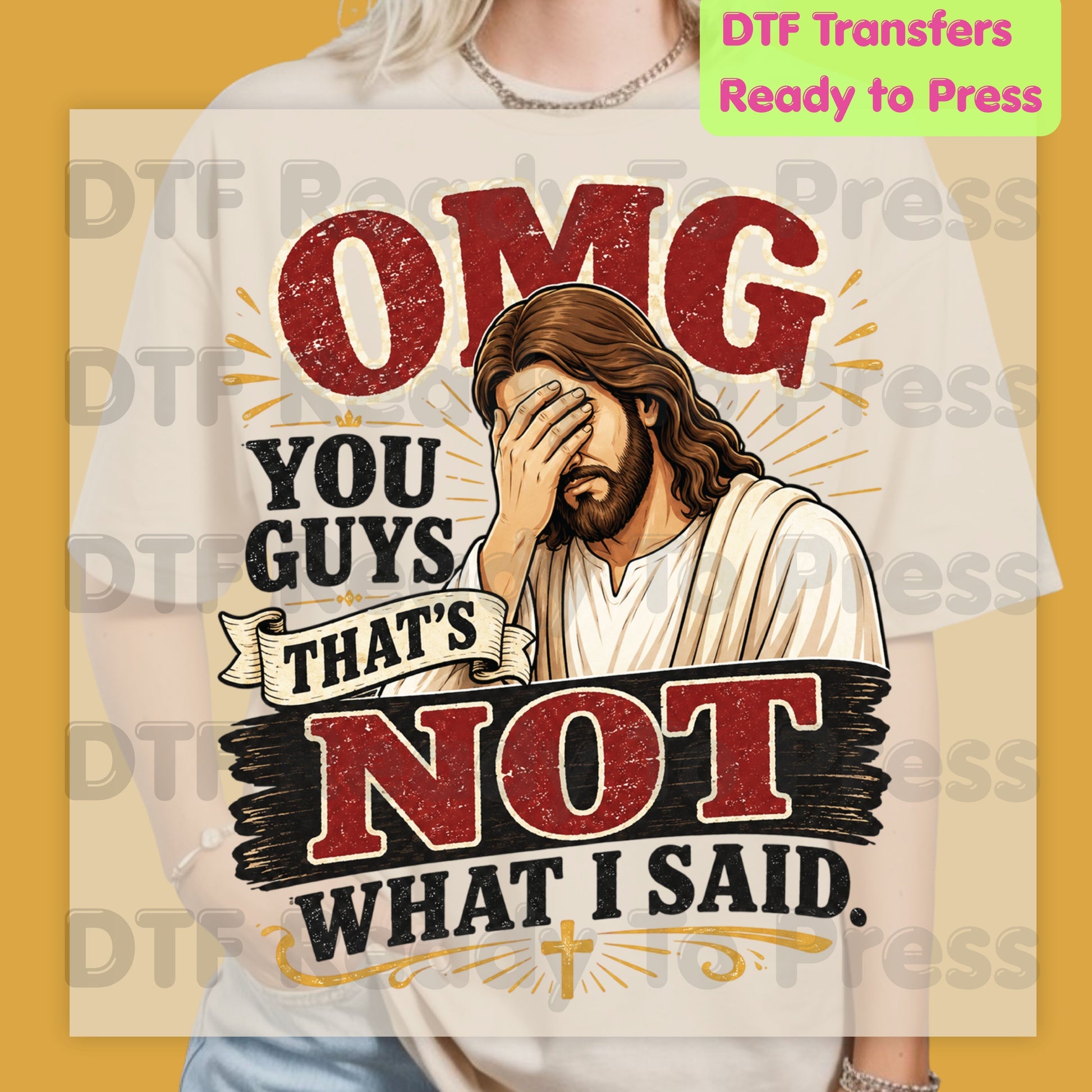 OMG You Guys That's Not What I Said Christian DTF Transfer Ready to Press Religious Heat Transfer Funny Facepalm Jesus Tee