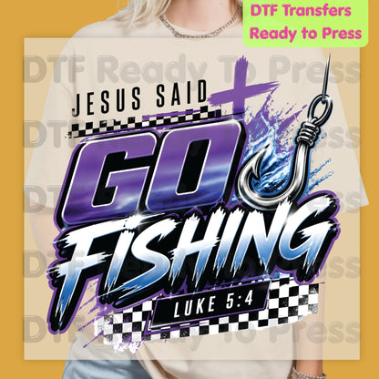 Christian Fishing Heat Transfer Jesus Said Go Fishing DTF Transfer Ready to Press Luke 5:4 Fishing Hook Cross Tee