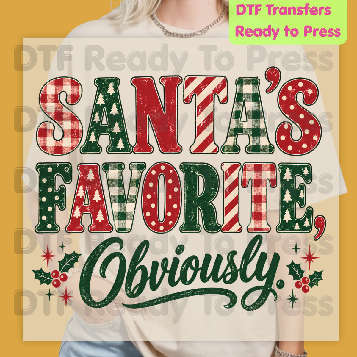 Christmas DTF Transfer, Santa’s Favorite Obviously, Plaid Lettering and Holly Graphic
