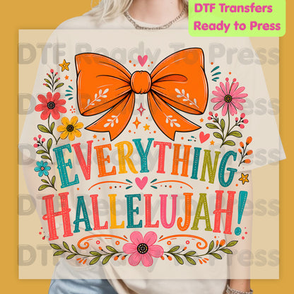 Christian Thanksgiving DTF Transfer Ready to Press Everything Hallelujah Floral Orange Bow Heat Transfer Shirts Colorful Faith Vibe Graphic Press