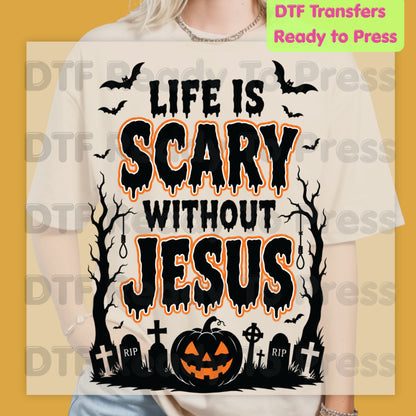 Life Is Scary Without Jesus DTF Transfer Ready to Press Christian Halloween Heat Transfer Spooky Graveyard Pumpkin Tee