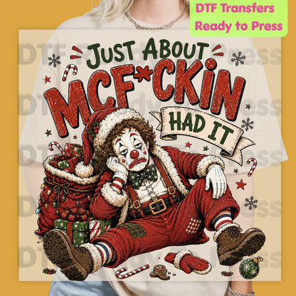 Sad Clown Santa DTF Transfers, Just About Had It Funny Christmas Quote Holiday Ready to Press