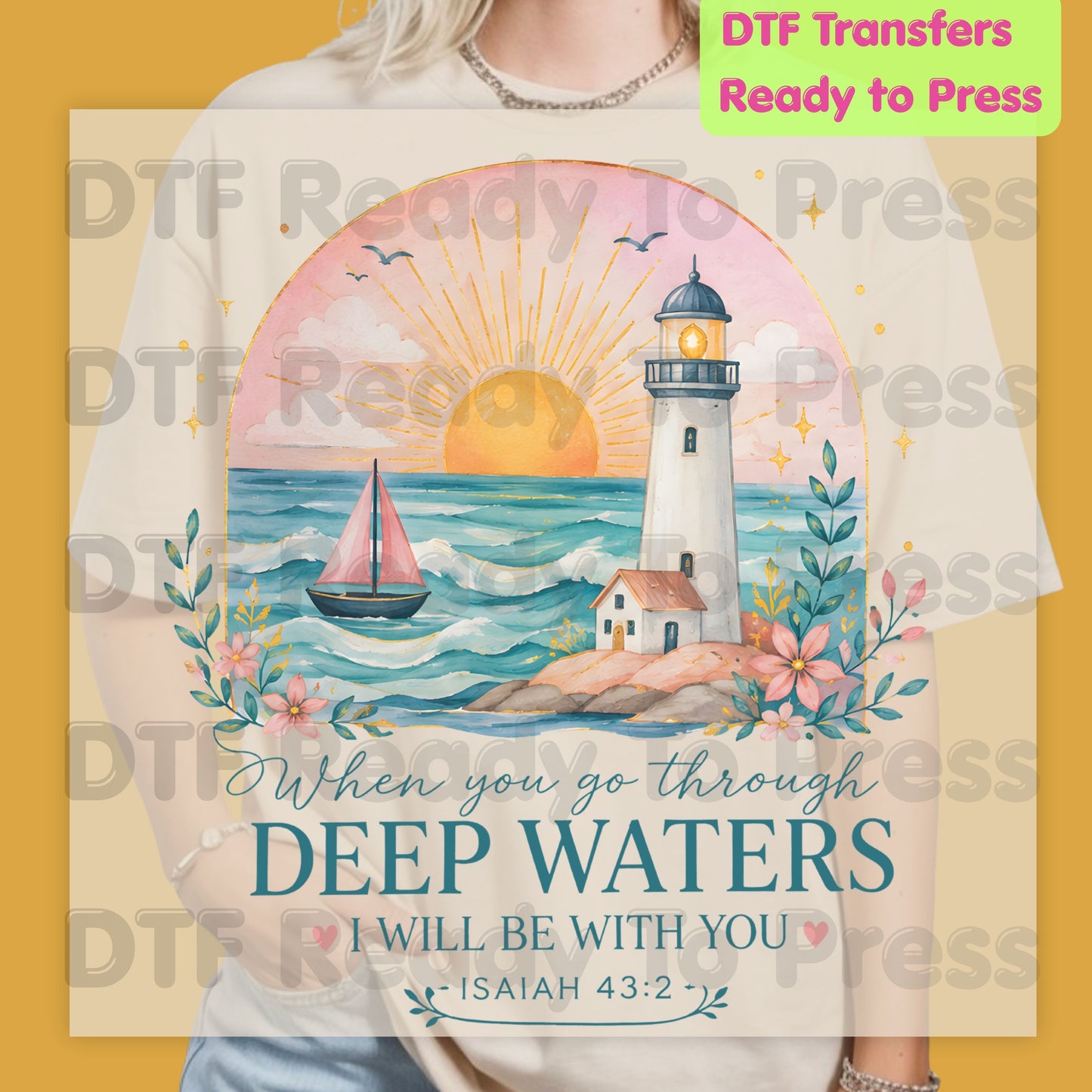When You Go Through Deep Waters I Will Be With You DTF Transfer Ready to Press