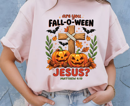 Are You Fall-O-Ween Jesus T Shirt Matthew 4:19 Christian Halloween Tee Adult Youth Toddler Baby Faith Fall Pumpkin Cross Autumn Shirt