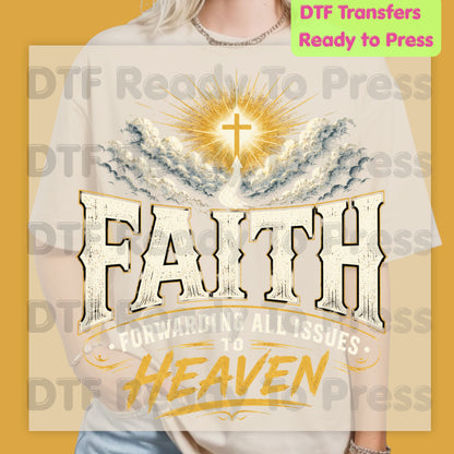 Faith Forwarding All Issues To Heaven DTF Transfer Ready to Press