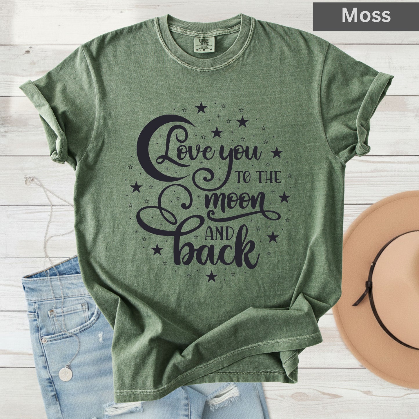 Love You To The Moon And Back Comfort Colors T Shirt