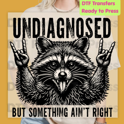 Funny Raccoon DTF Transfers, Undiagnosed but Something Ain't Right Rock On Metal Horns Trash Panda Adult Humor Ready to Press