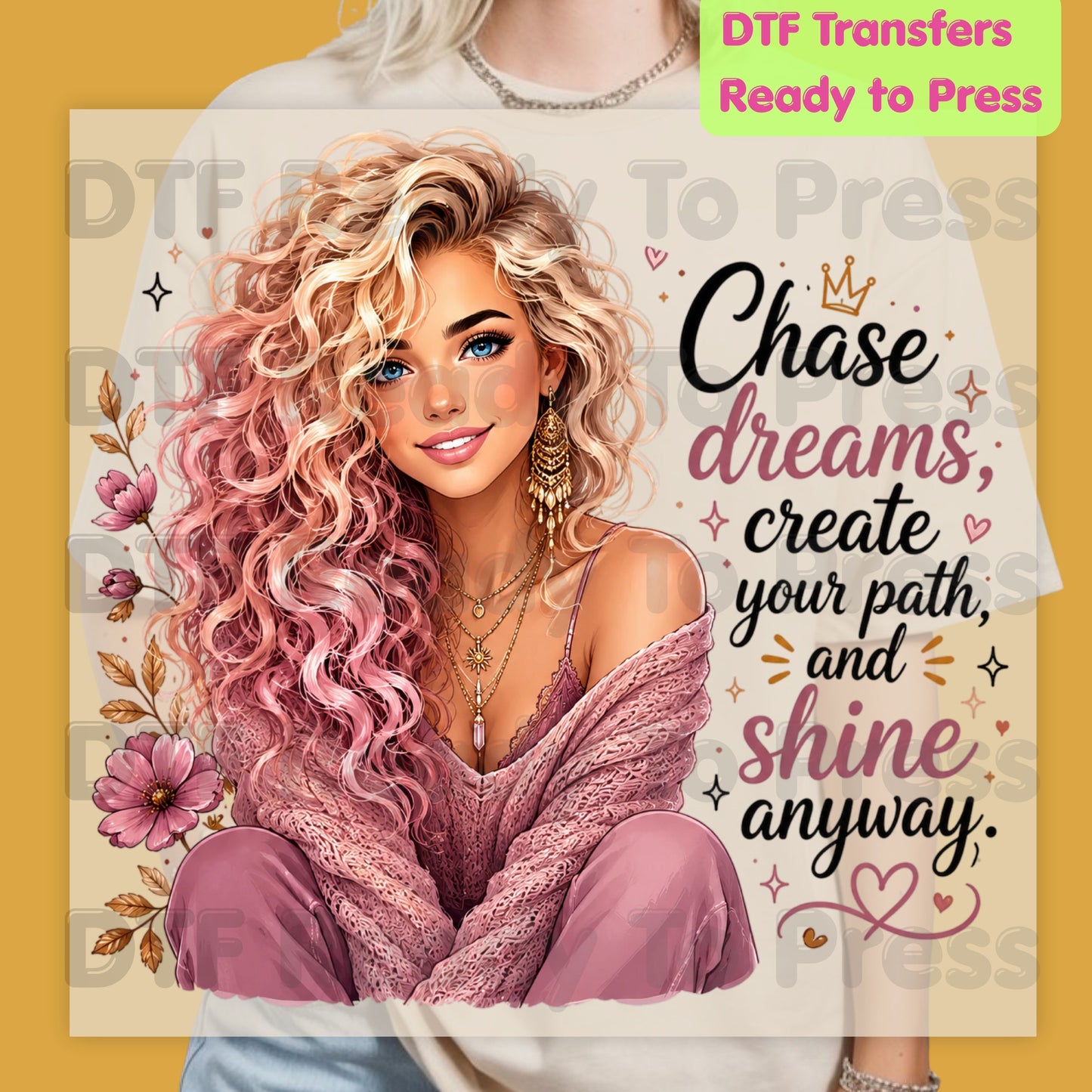 Chase Dreams DTF Transfers, Inspirational Blonde Girl Pink Boho Quote Ready to Press