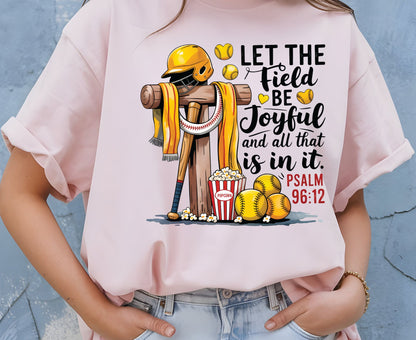 Let The Field Be Joyful T Shirt Psalm 96:12 Baseball Tee Christian Sports Shirt Adult Youth Toddler Baby Religious Gift Baseball Coach Tee