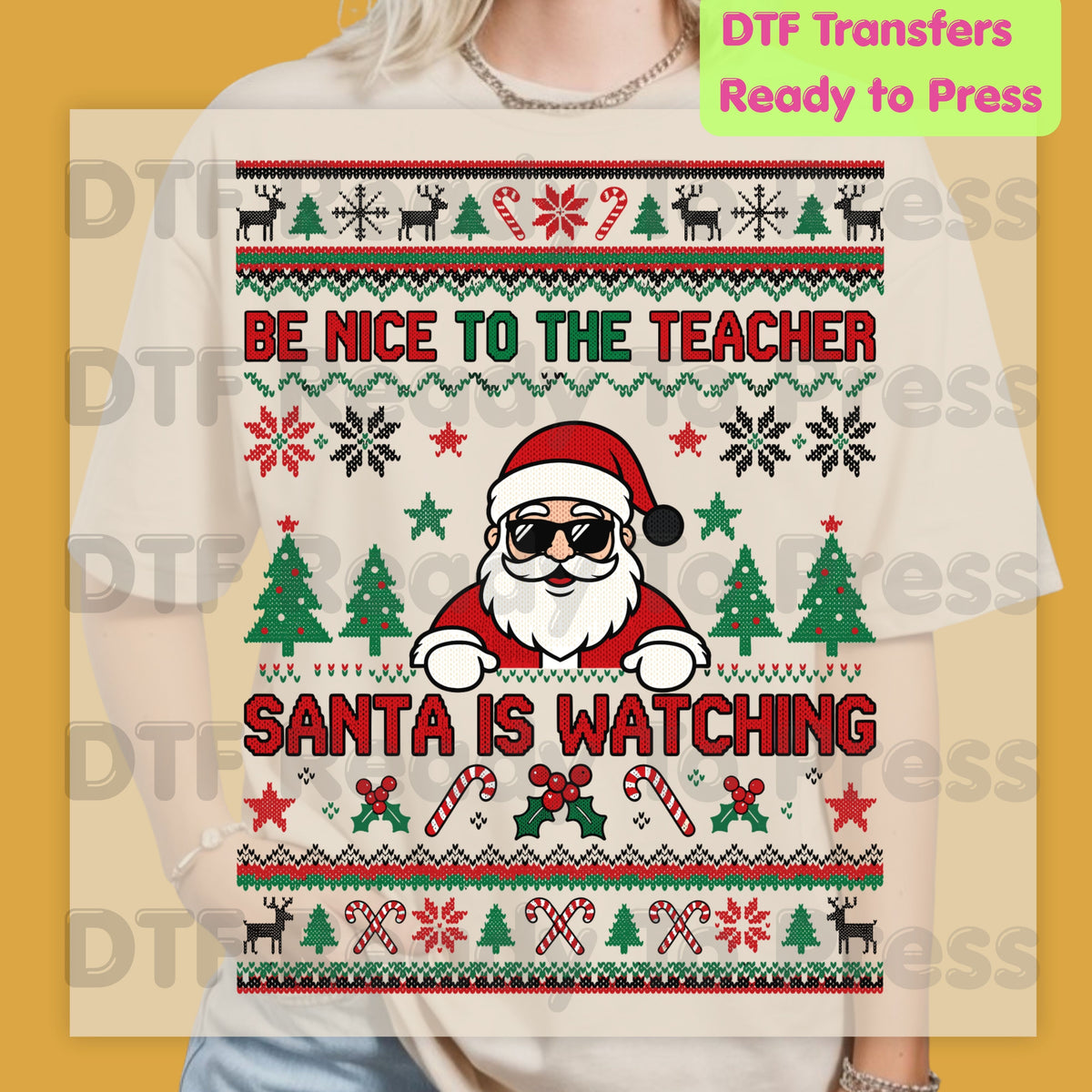 Be Nice to the Teacher Santa Is Watching DTF Transfers, Funny Christmas School Ugly Sweater Ready to Press