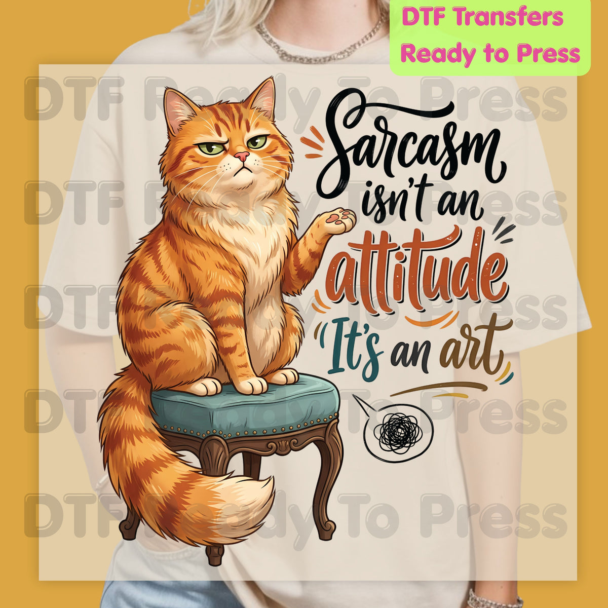 Cat DTF Transfer, Sarcasm Is an Art, Orange Tabby Cat Graphic
