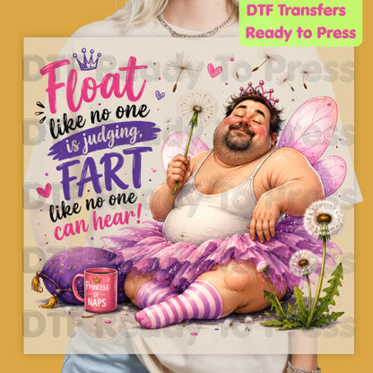 Funny DTF Transfers, Float Like No One Can See Fart Like No One Can Hear Fairy Man Ready to Press