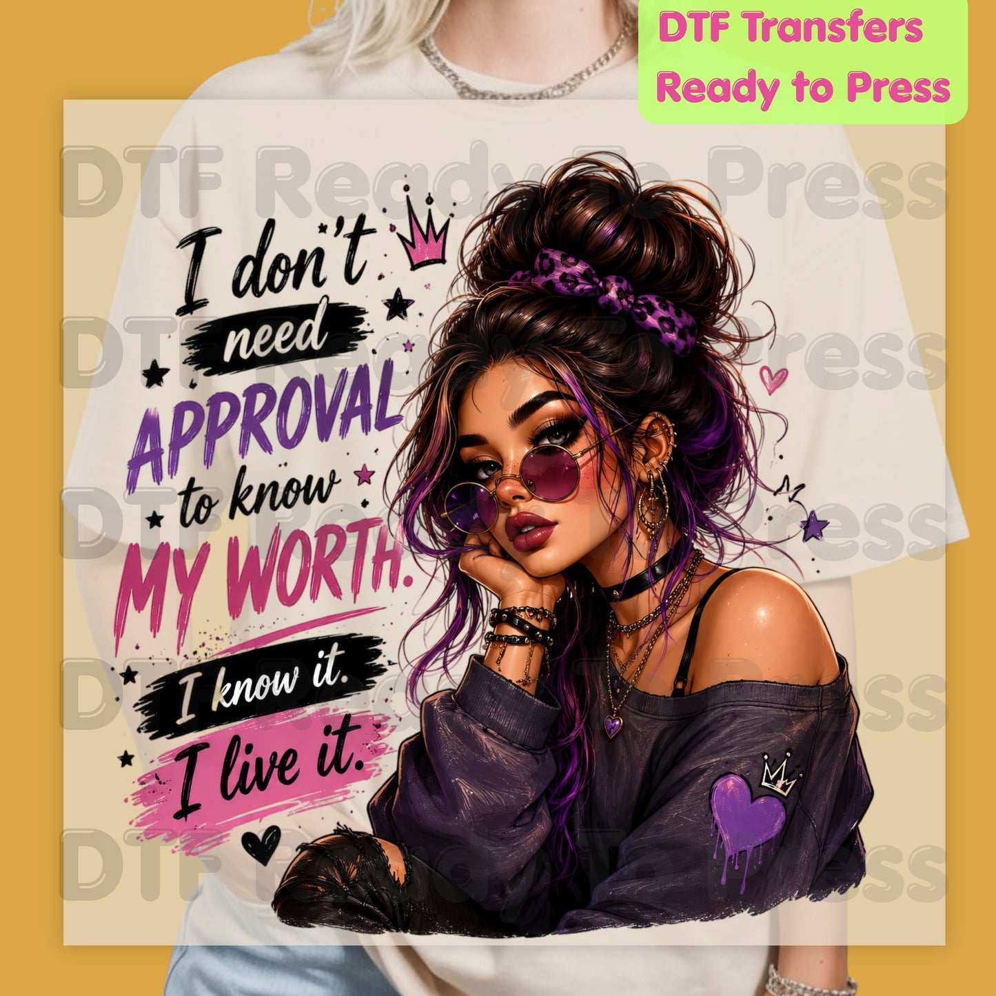 Inspirational I Don't Need Approval DTF Transfers, Know My Worth Girl Messy Bun Sunglasses Women Motivational Ready to Press