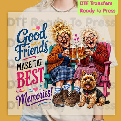 Funny Best Friends DTF Transfers, Good Friends Best Memories Beer Old Ladies Yorkshire Terrier Ready to Press