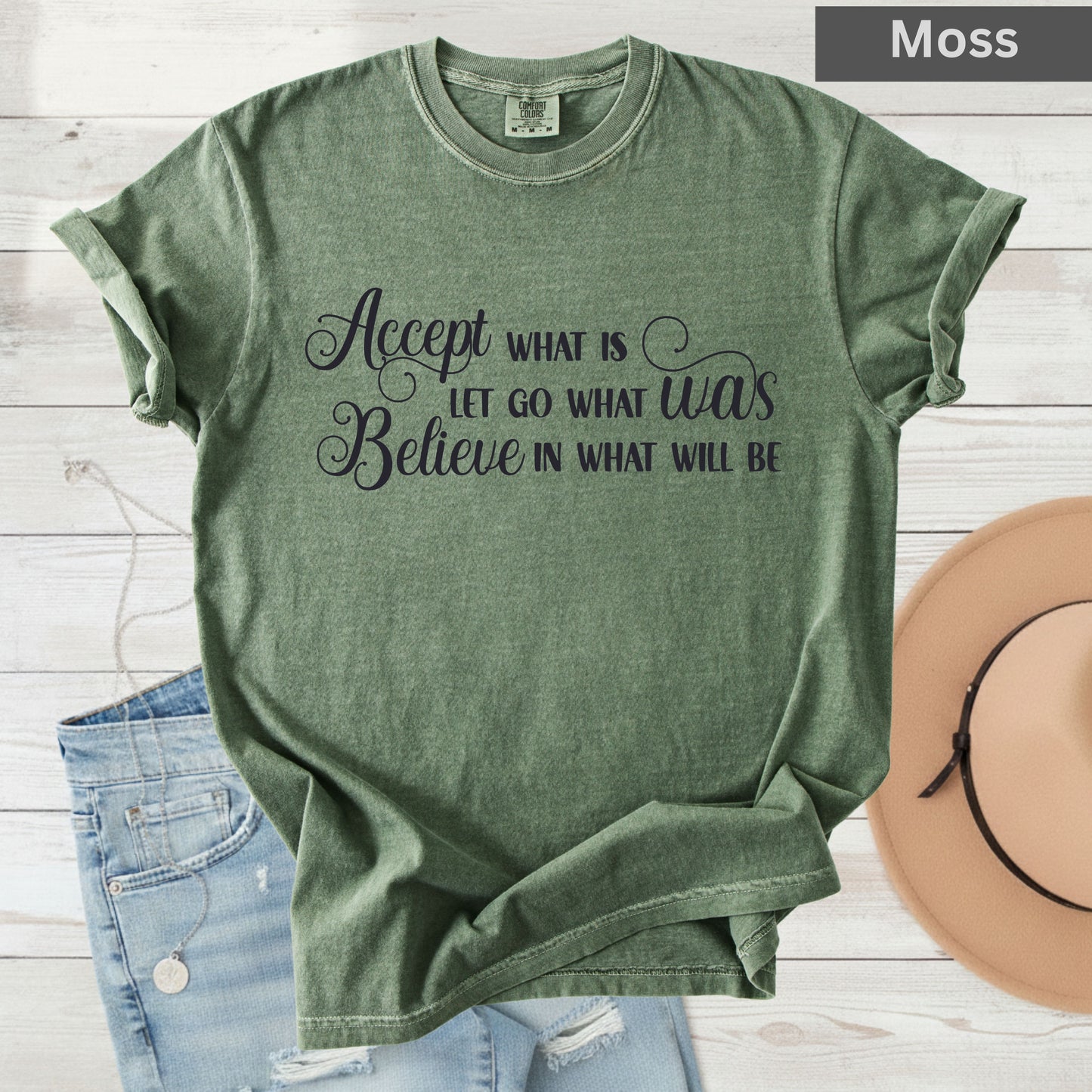 Accept What Is Comfort Colors T Shirt