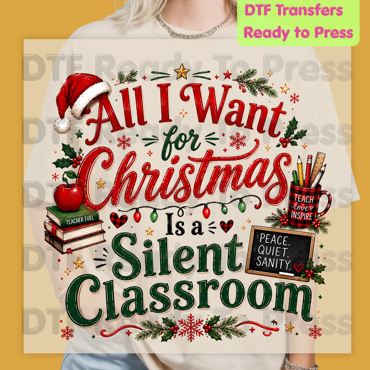 All I Want for Christmas Is a Silent Classroom DTF Transfers, Funny Teacher School Holiday Ready to Press