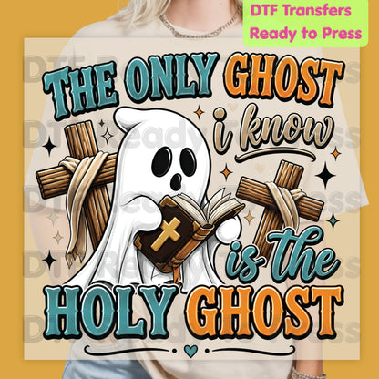 Holy Ghost The Only Ghost I Know DTF Transfer Ready to Press Christian Halloween Heat Transfer Spooky Ghost Cross Tee