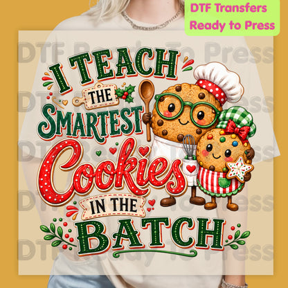 Smartest Cookies in the Batch DTF Transfers, Christmas Teacher School Cookie Ready to Press