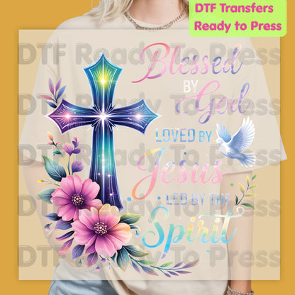 Blessed by God Loved by Jesus Led by the Spirit DTF Transfer Ready to Press Christian Heat Transfer Cross Dove Floral Tee