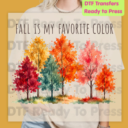 Fall Is My Favorite Color DTF Transfer Ready to Press Autumn Watercolor Trees Colorful Foliage Heat Transfer Shirts Autumn Vibe Graphic Press