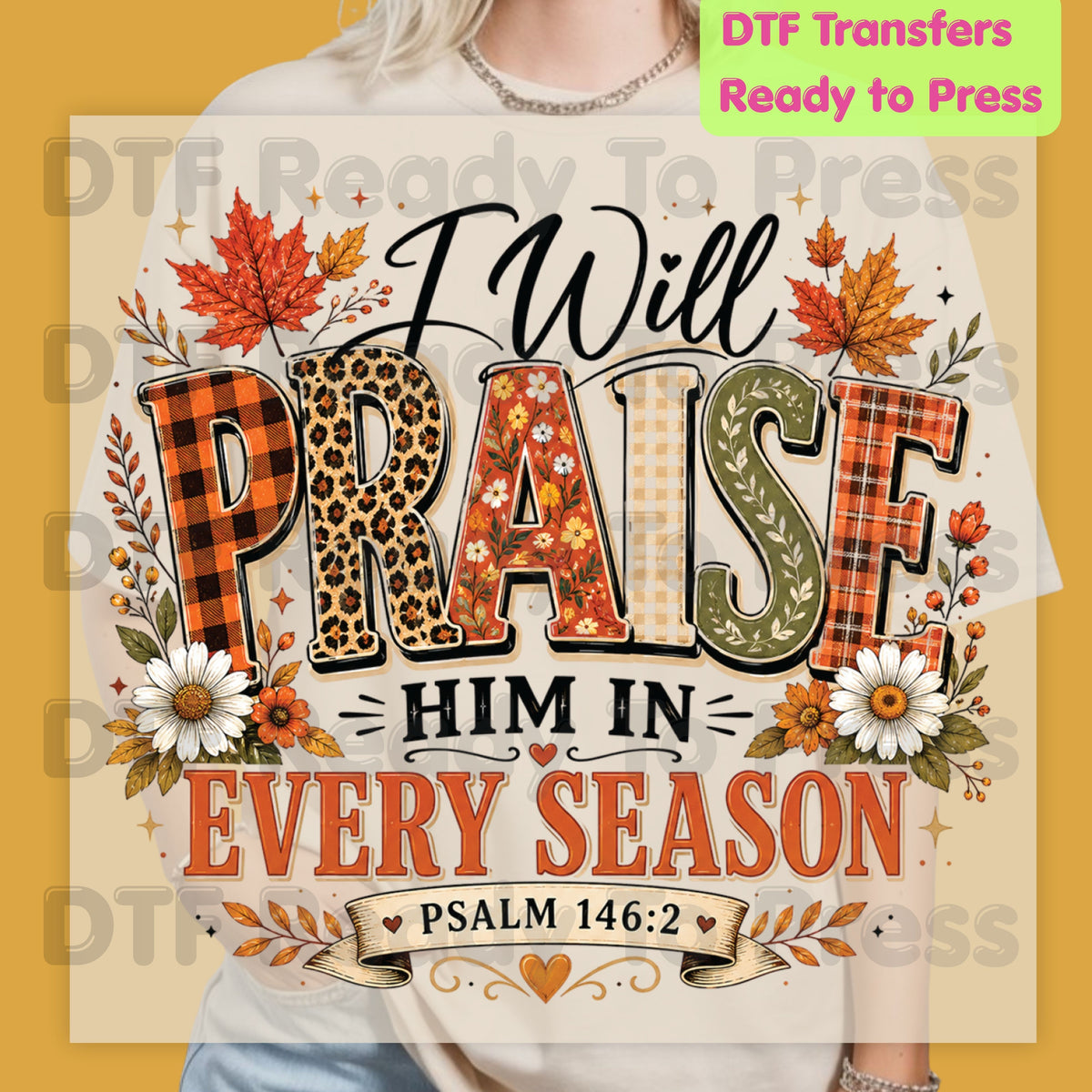 Christian Thanksgiving DTF Transfer, Praise Him Every Season Psalm 145:2