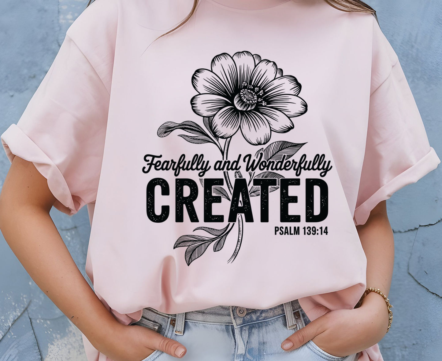 Fearfully Wonderfully Created T Shirt Psalm 139:14 Christian Floral Tee Faith Shirt Adult Youth Toddler Baby Religious Gift Bible Verse Tee