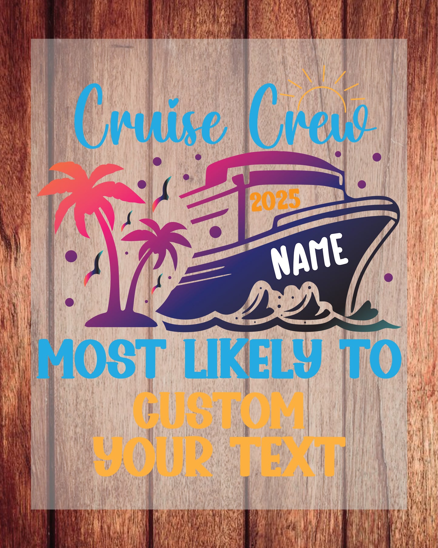 Most Likely to Custom Cruise Crew 40 Slogan DTF Transfer