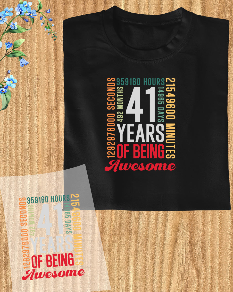 41 Years Of Being Awesome Birthday DTF Transfer Film