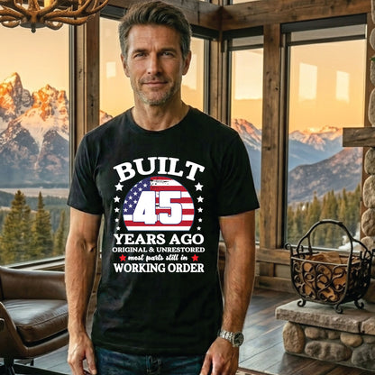 45th Birthday Shirt Built 45 Years Ago T-Shirt American Flag Birthday Gift Vintage 1981 Birthday Tee Original Unrestored Birthday Outfit