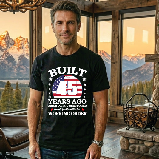 45th Birthday Shirt Built 45 Years Ago T-Shirt American Flag Birthday Gift Vintage 1981 Birthday Tee Original Unrestored Birthday Outfit