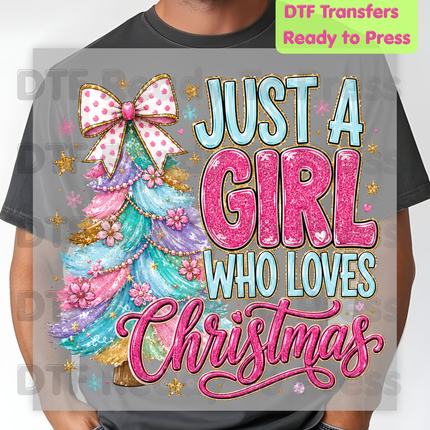 Just A Girl Who Loves Christmas DTF Transfer Ready to Press Colorful Tree Bow Heat Transfer For Shirts Pink Xmas Glitter Glam Holiday Print