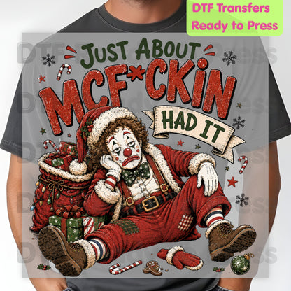 Sad Clown Santa DTF Transfers, Just About Had It Funny Christmas Quote Holiday Ready to Press