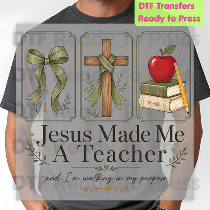 Christian Teacher Heat Transfer Jesus Made Me A Teacher And I'm Walking In My Purpose DTF Transfer Ready to Press Religious Bow Cross Tee