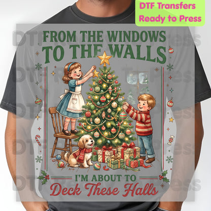 Christmas DTF Transfers, From the Windows to the Walls Deck These Halls Vintage Tree Funny Holiday Ready to Press