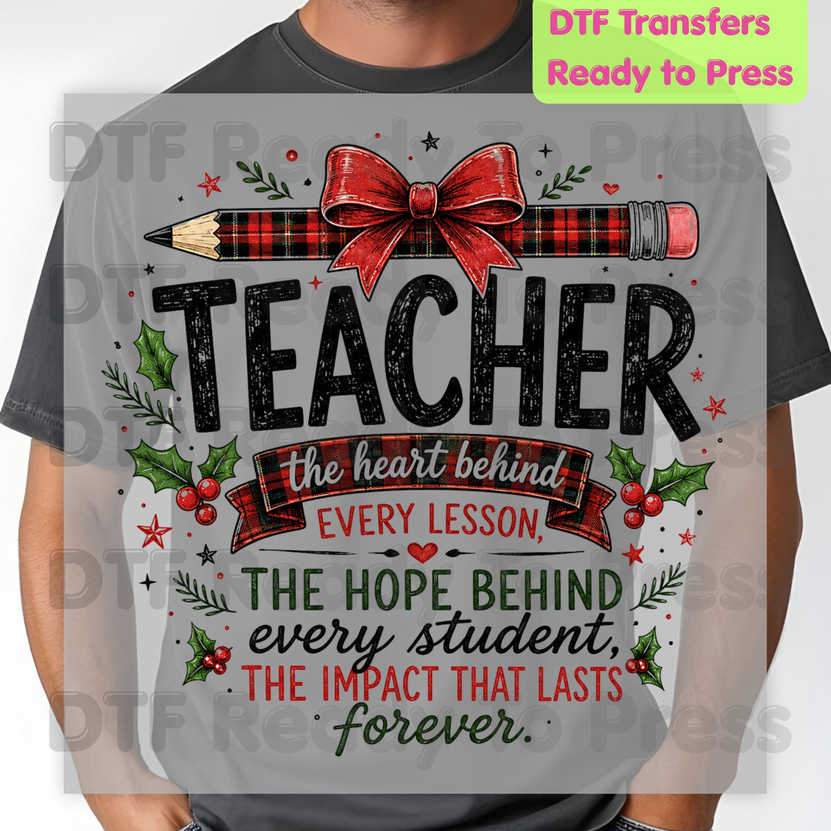 Christmas Teacher DTF Transfers, Heart Behind Every Lesson School Plaid Bow Pencil Holiday Ready to Press