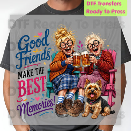 Funny Best Friends DTF Transfers, Good Friends Best Memories Beer Old Ladies Yorkshire Terrier Ready to Press