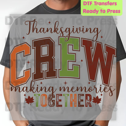 Thanksgiving DTF Transfer, Thanksgiving Crew Making Memories Together Graphic