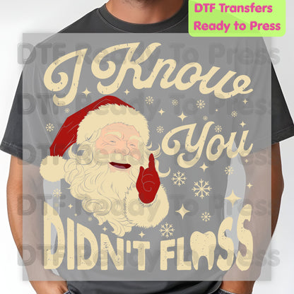 I Know You Didn't Floss Santa DTF Transfers, Funny Dental Christmas Dentist Hygienist Graphic Ready to Press