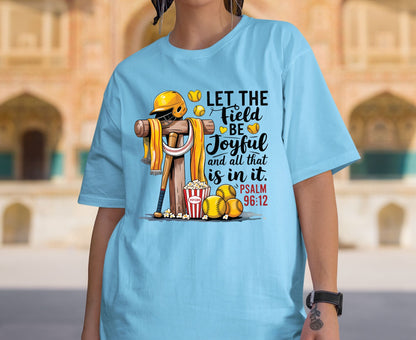 Let The Field Be Joyful T Shirt Psalm 96:12 Baseball Tee Christian Sports Shirt Adult Youth Toddler Baby Religious Gift Baseball Coach Tee