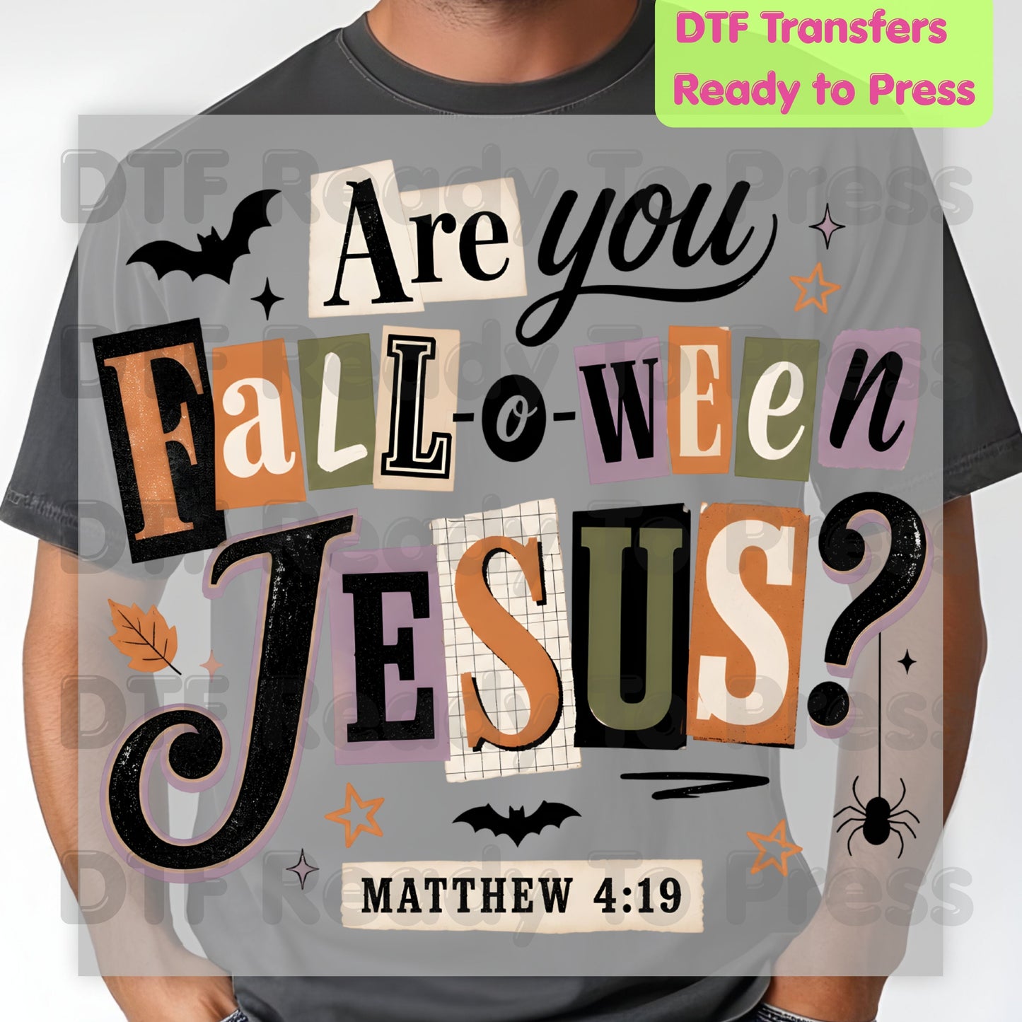 Are You Falloween Jesus DTF Transfers, Matthew 4:19 Christian Halloween Ransom Note Ready to Press